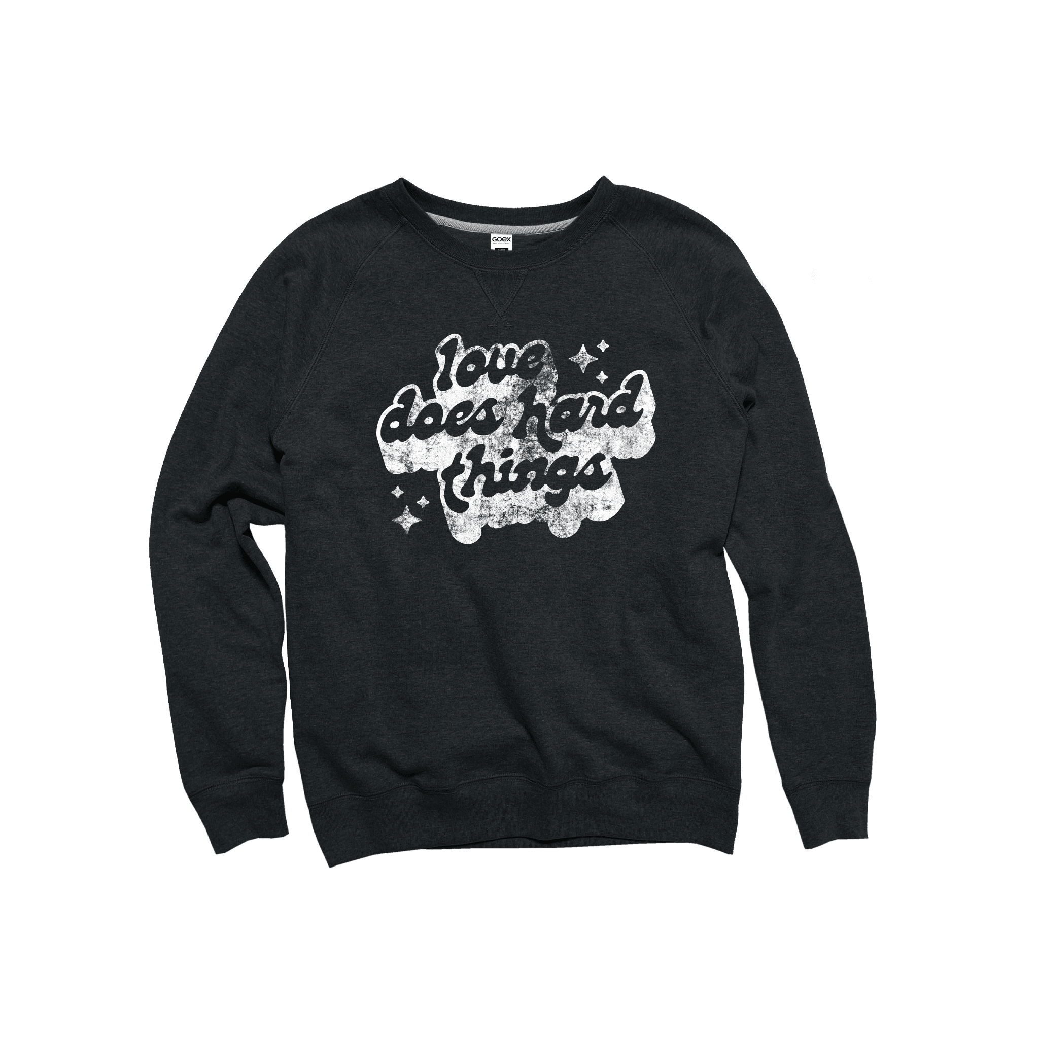 Love Does Hard Things Unisex Crew - ShopNQlik